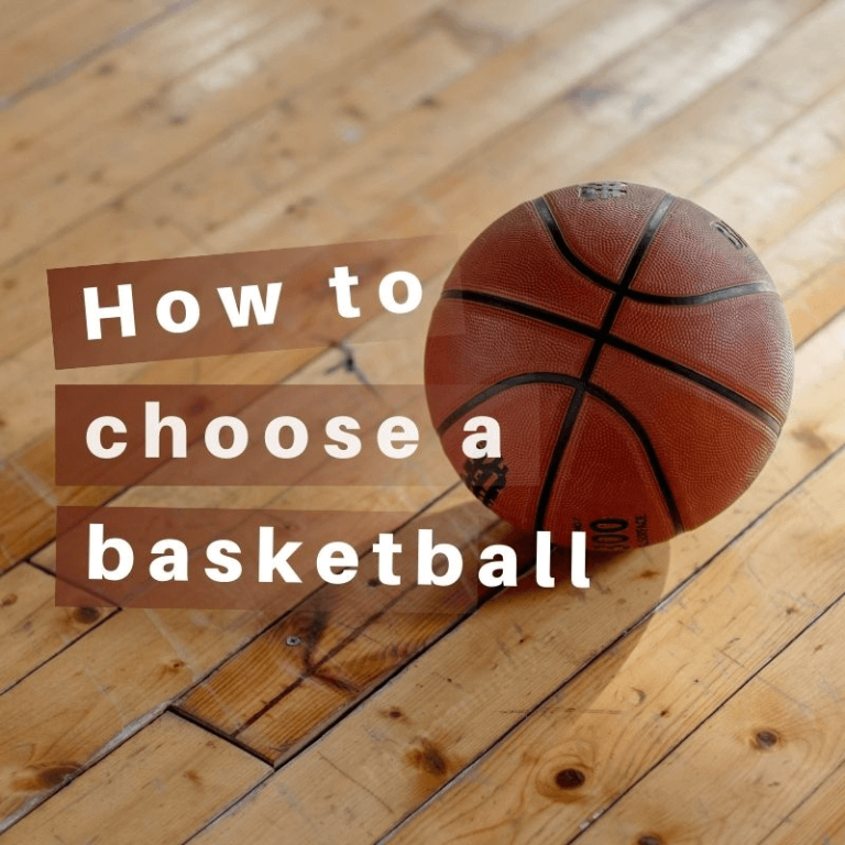 How To Choose A Basketball? Quick & Easy Guide In 2023