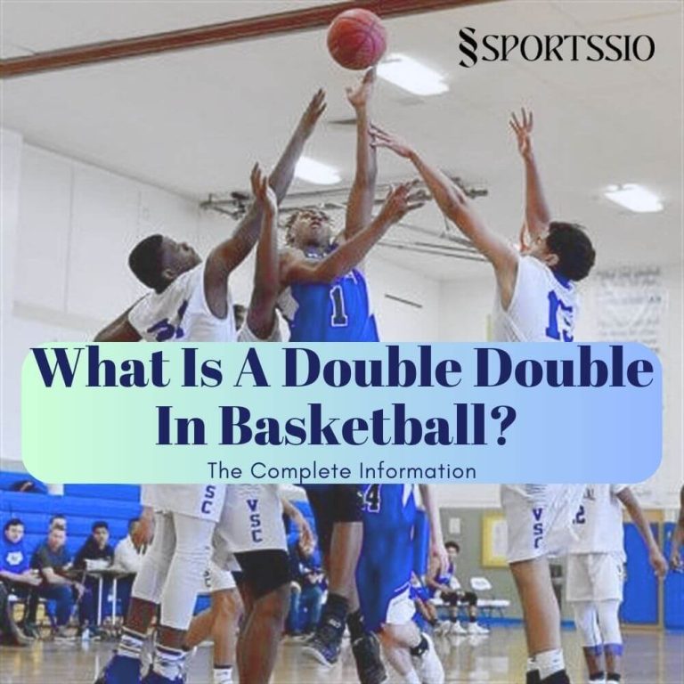 What Is A Double Double In Basketball? The Complete Information