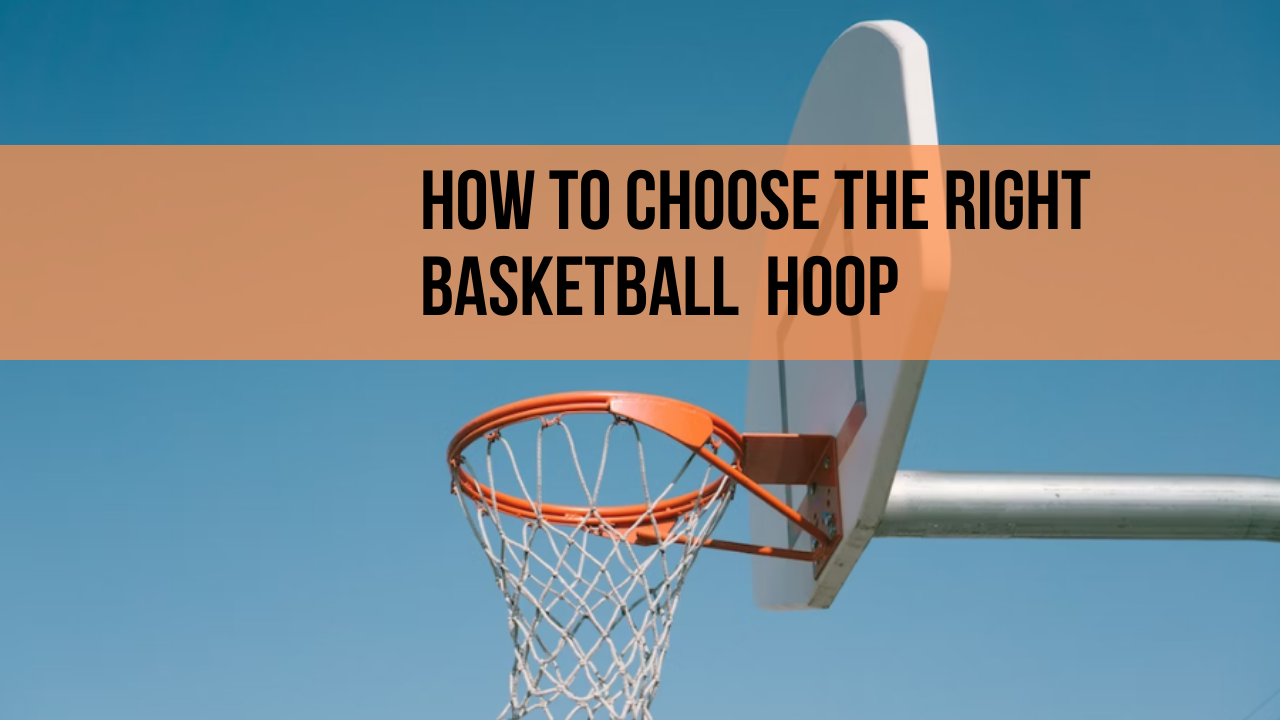 How To Choose The Right Basketball Hoop Vital Reveals
