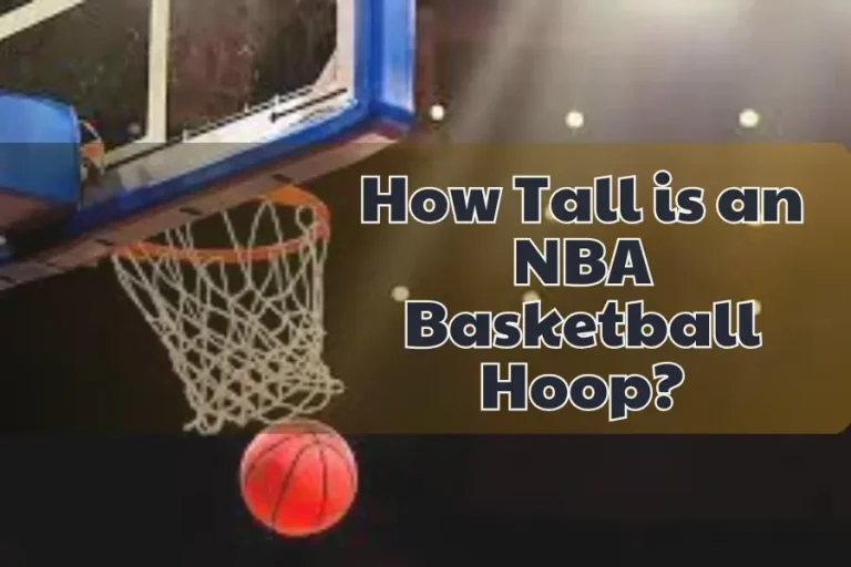 How Tall is an NBA Basketball Hoop