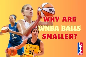 Why are WNBA balls smaller