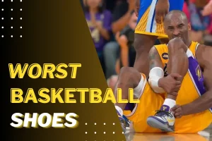 Worst Basketball Shoes