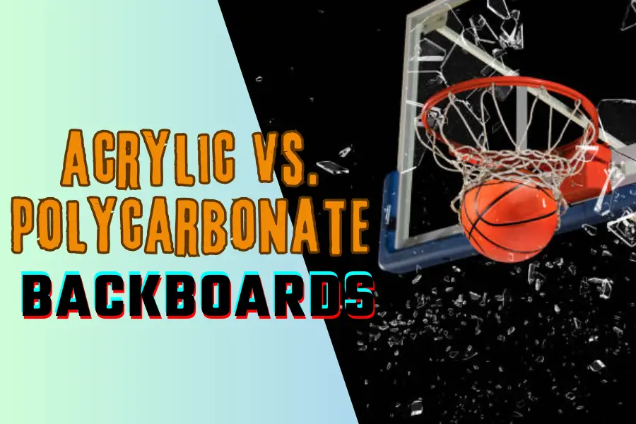 acrylic vs. polycarbonate backboards