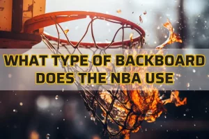 what type of backboard does the nba use